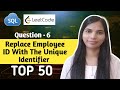 6. Replace Employee ID With The Unique Identifier | SQL Leetcode