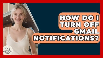 How Do I Turn Off Gmail Notifications? - Minimalist Home Life