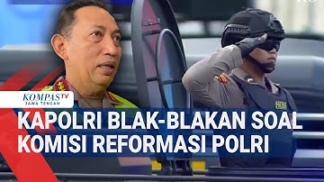 Kapolri Blak-blakan soal Komisi Reformasi Polri