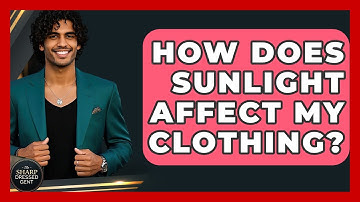 How Does Sunlight Affect My Clothing? - The Sharp Dressed Gent