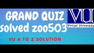Zoo503 grand quiz II Zoo 503  quiz II  30/30 MCQs Virtual University II VU A to Z Solutions