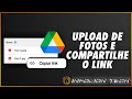 COMO SUBIR (UPLOAD) FOTOS E IMAGENS E COMPARTILHAR O LINK NO GOOGLE DRIVE