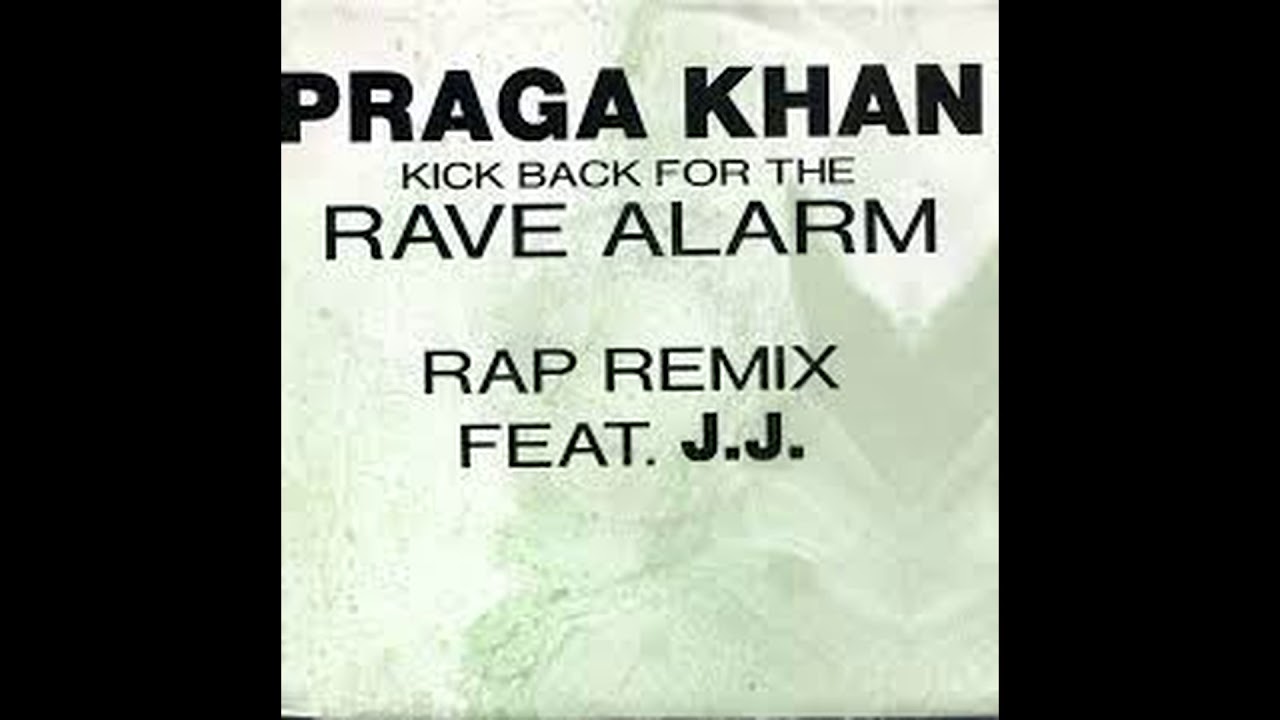 Praga Khan Kick Back For The Rave Alarm Rap Mix Youtube