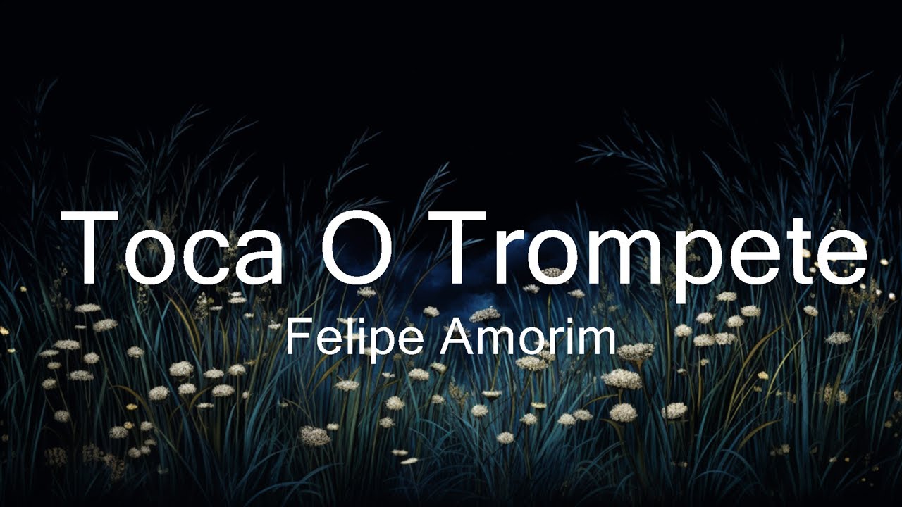 Felipe Amorim - Toca O Trompete (Letra) | Music is Lyrics - YouTube