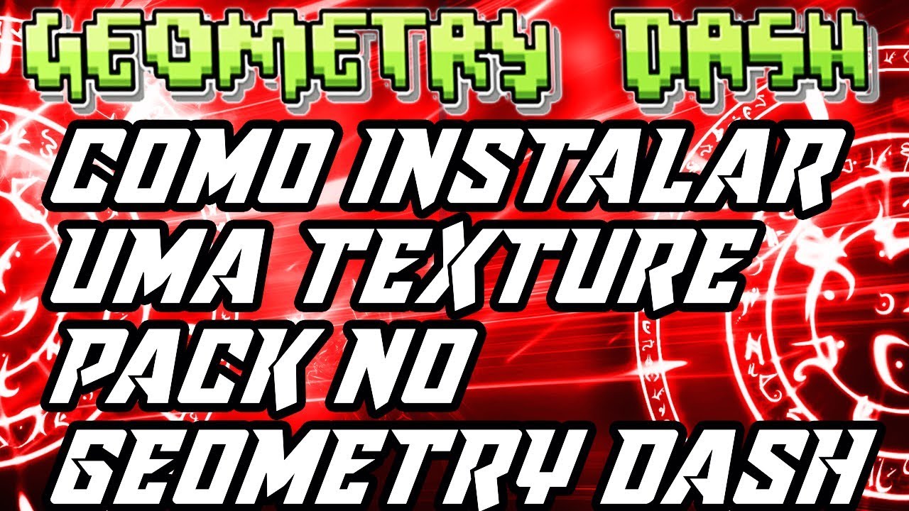 COMO COLOCAR UMA TEXTURE PACK NO GEOMETRY DASH [PT-BR] - YouTube