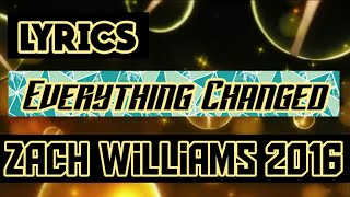 Everything Changed Lyrics _ Zach Williams 2016
