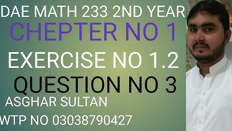 dae math 233 2nd year chapter no 1 exercise no 1.2 question no 3