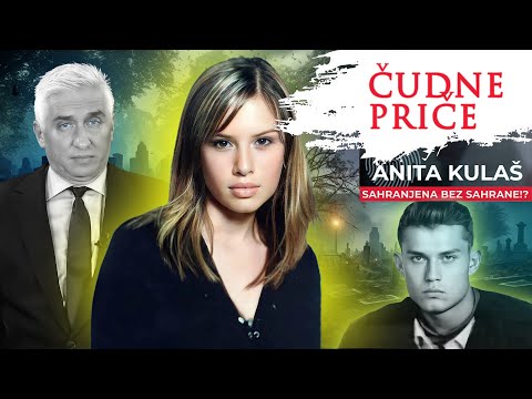 ČUDNE PRIČE 170 - ANITA KULAŠ - sahranjena bez sahrane⁉️