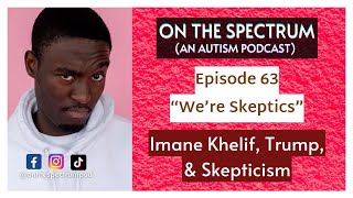 Imane Khelif, Trump, & Skepticism - Episode 63