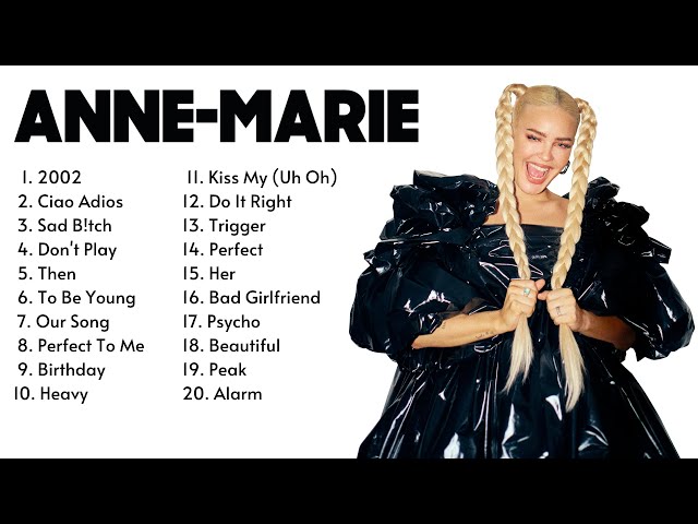 Anne-Marie Greatest Hits Up to Now | 2023 Playlist class=