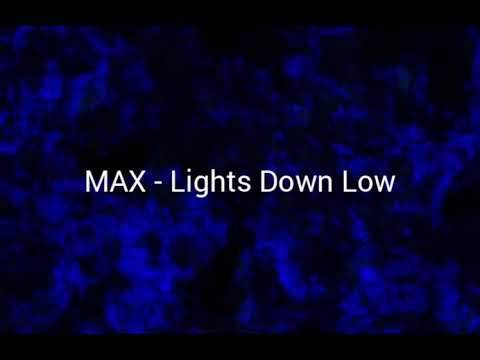 MAX - Lights Down Low (Lyrics)