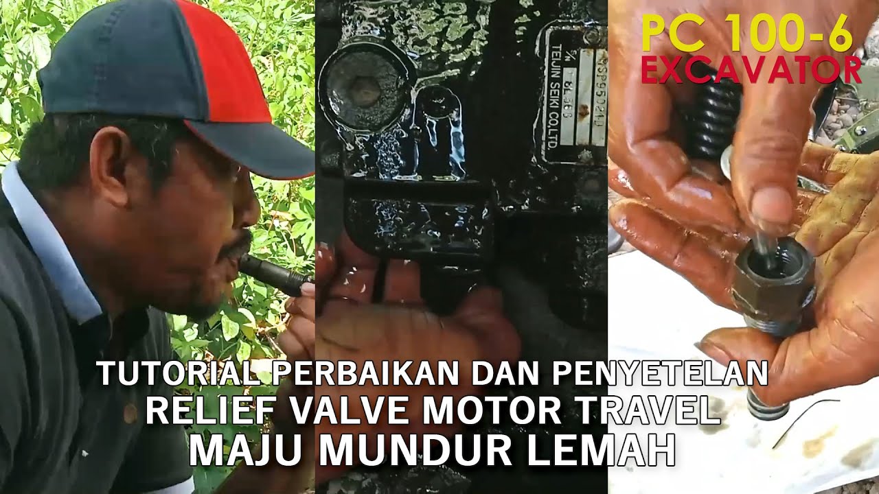 Tutorial Perbaikan dan Penyetelan relief valve motor travel maju mundur lemah PC 100-6 || Excavator
