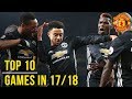 Manchester United Season Review: Top 10 Games! | Season 2017/18