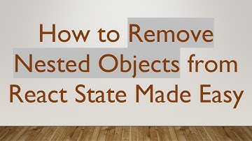 How to Remove Nested Objects from React State Made Easy