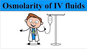 Osmolarity of intravenous fluids l osmolarity