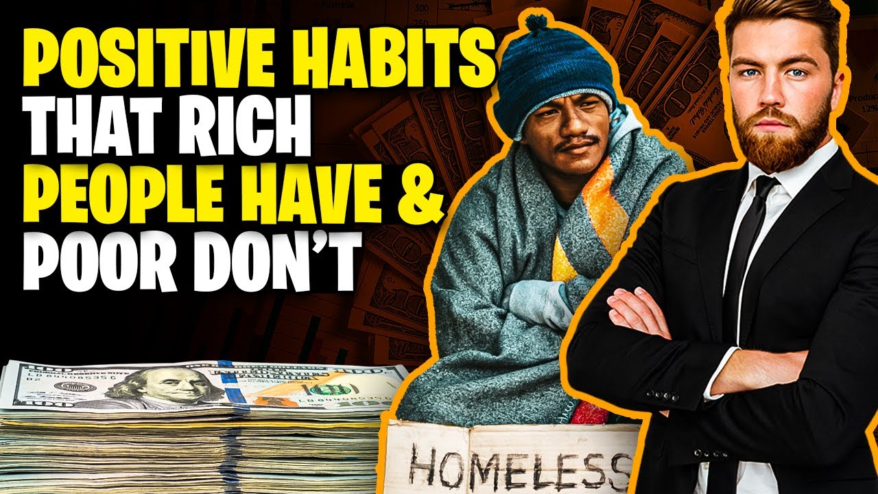 7 Positive Habits That Rich People Have That the Poor Don't! - YouTube