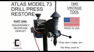 1945 Atlas Model 73 Drill Press Restoration - PART 1