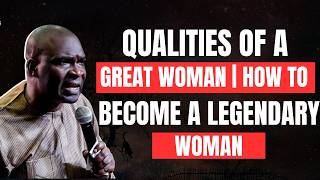 Celebrity QUALITIES OF A GREAT WOMAN | HOW TO BECOME A LEGENDARY WOMAN Wealth