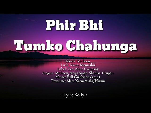 Phir Bhi Tumko Chahunga | Lirik dan Terjemehan Lagu India class=