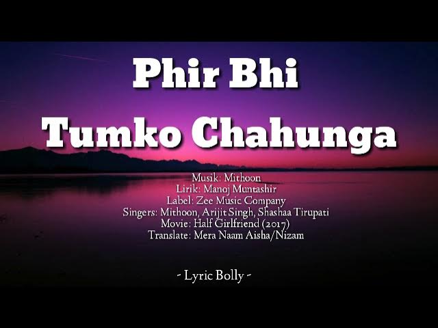 Phir Bhi Tumko Chahunga | Lirik dan Terjemehan Lagu India