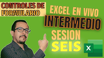 🔴 CONTROLES DE FORMULARIO - Excel Intermedio EN VIVO Sesión SEIS