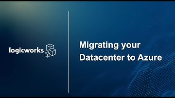 Migrating your Datacenter to Azure with Logicworks