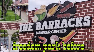 FREEDOM PARK BEFORE/THE BARACKS NA NGAYON QUICK UPDATE