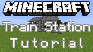 Train Station! - Minecraft Tutorial