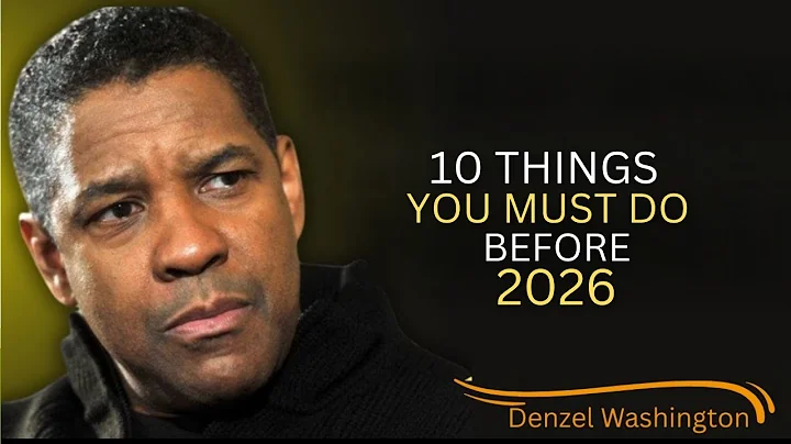 Before 2026 Starts: Do These 10 Things and Change Everything || Denzel Washington