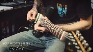 Your Favorite Enemies - Tokyo Sessions - A View From Within - The Riff