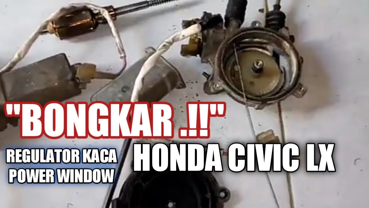 Cara atasi regulator kaca power window macet honda civic lx