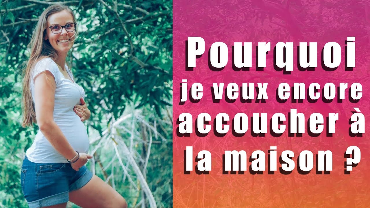 Pourquoi Je vais Accoucher à la Maison ????!!!!!????? Découverte du — free download