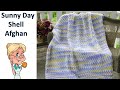Easy Sunny Day Shell Afghan - Crochet Tutorial