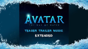 Thumbnail of Avatar: The Way of Water - Official Teaser Trailer Music (Extended Version)