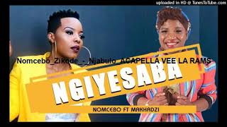 Download lagu Nomcebo_Zikode_-_Njabulo_ACAPELLA VEE LA RAMS