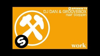 DJ Dan & Groovebox - Half Steppin (OUT NOW)