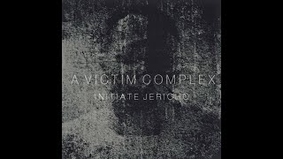 Initiate Jericho - A Victim Complex