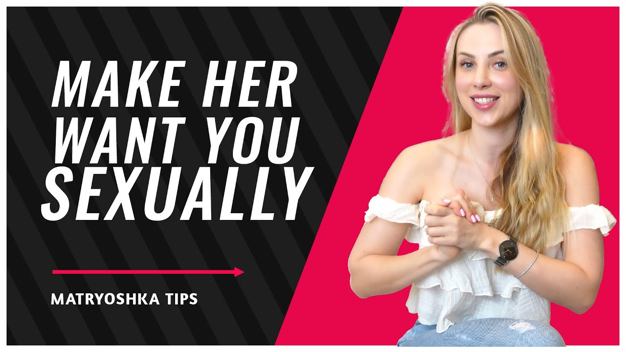 Make a woman want you sexually! - YouTube