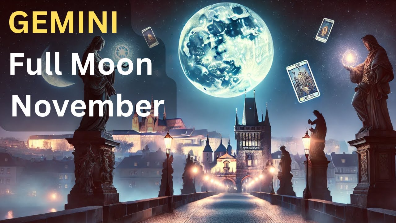 Gemini Full Moon Tarot Reading | November 2024 | Insightful Predictions ...