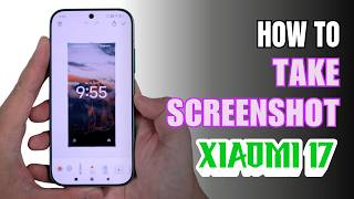 How to Take Screenshot Xiaomi 17