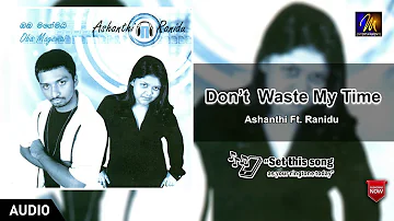 Don't Waste My Time - Ashanthi & Ranidu | Official Audio