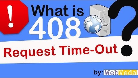 What is 408 Request Time-Out server Error