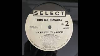 True Mathematics - I Don't Love You Anymore [Soul Shock Dub] - YouTube