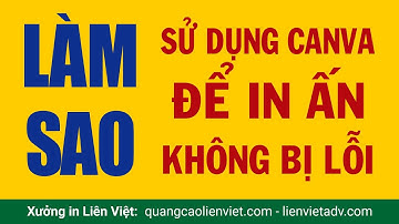 Tạo File - Xuất file để in ấn bằng Canva không bị lỗi kích thước, thành phẩm không bị nhòe.