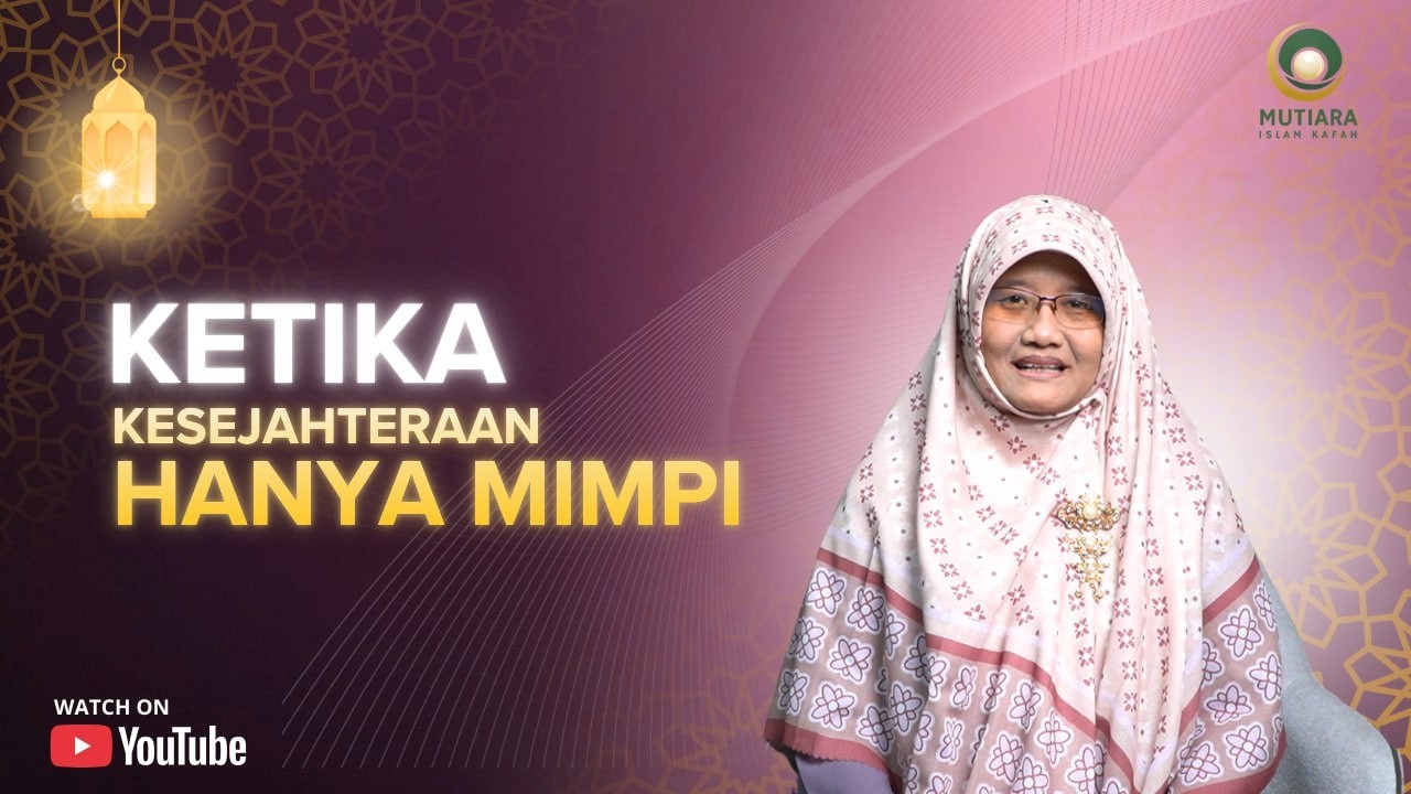 Ketika Kesejahteraan Hanya Mimpi - Ustadzah Nida Saadah, S.E., Ak., MEI