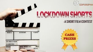 Lockdown Shorts A Short Film Contest By Gupshupto Short Film Contest India 2020