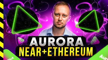 🟢 AURORA. НОВЫЙ БЛОКЧЕЙН ОТ КОМАНДЫ NEAR PROTOCOL
