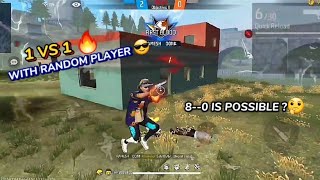 1 Vs 1 With Random Player 😎 || Can I Defeat In 8---0 ? 🤔 || Garena Free Fire 🔥