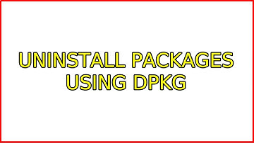 Ubuntu: uninstall packages using dpkg (2 Solutions!!)