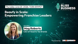 Beauty in Scale: Empowering Franchise Leaders with Meg Roberts